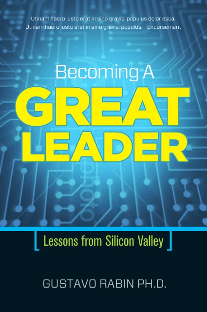 Becoming a Great Leader: Lessons from Silicon Valley